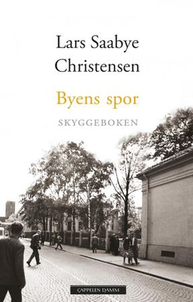 Byens spor - skyggeboken (ebok) av Lars Saabye Christensen