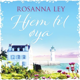 Hjem til øya (lydbok) av Rosanna Ley