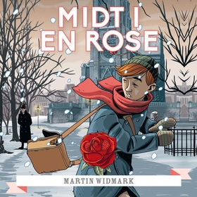 Midt i en rose (lydbok) av Martin Widmark