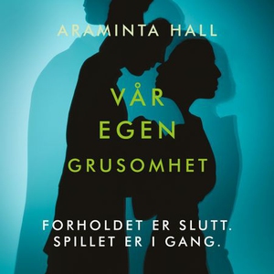 Vår egen grusomhet (lydbok) av Araminta Hall
