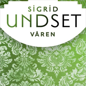 Våren (lydbok) av Sigrid Undset