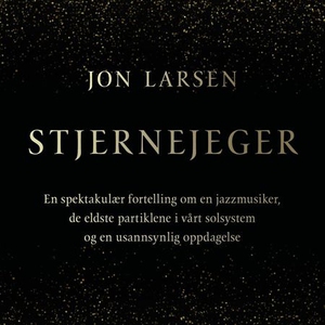 Stjernejeger (lydbok) av Jon Larsen