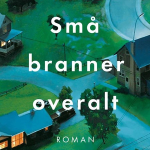 Små branner overalt (lydbok) av Celeste Ng