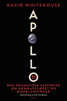 Apollo 11 - den dramatiske historien om romkappløpet og månelandingen (ebok) av David Whitehouse