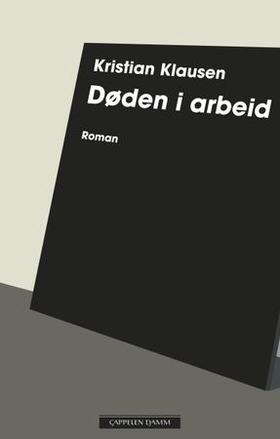 Døden i arbeid - roman (ebok) av Kristian Klausen