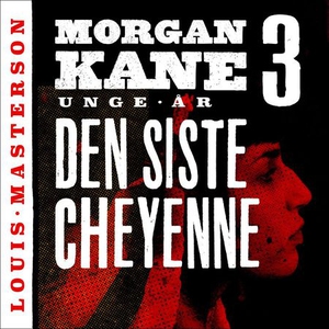 Den siste Cheyenne (lydbok) av Louis Masterso