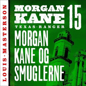 Morgan Kane og smuglerne (lydbok) av Louis Masterson