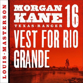 Vest for Rio Grande (lydbok) av Louis Masterson