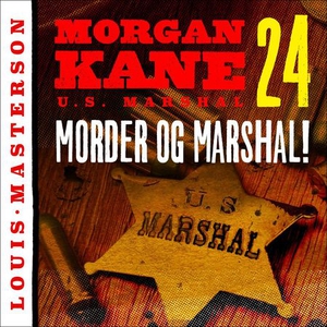 Morder og marshal! (lydbok) av Louis Masterso