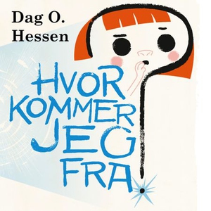 Hvor kommer jeg fra? (lydbok) av Dag O. Hesse