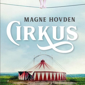 Cirkus (lydbok) av Magne Hovden
