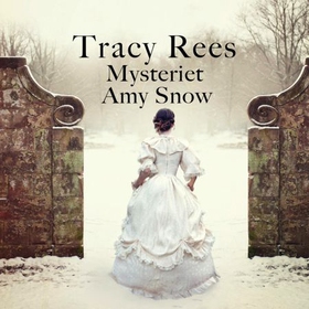 Mysteriet Amy Snow (lydbok) av Tracy Rees