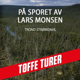 På sporet av Lars Monsen (lydbok) av Trond Strømdahl