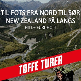 Til fots fra nord til sør - New Zealand på langs (lydbok) av Hilde Valle Furuholt