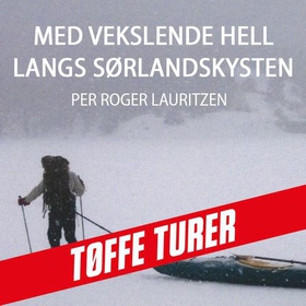 Med vekslende hell langs Sørlandskysten (lydbok) av Per Roger Lauritzen