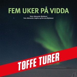 Fem uker på vidda (lydbok) av Aleksander Mykl