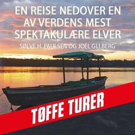 En reise nedover en av verdens mest spektakulære elver