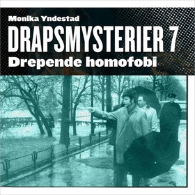 Drepende homofobi (lydbok) av Monika Nordland Yndestad