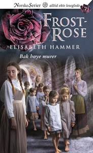 Bak høye murer (ebok) av Elisabeth Hammer