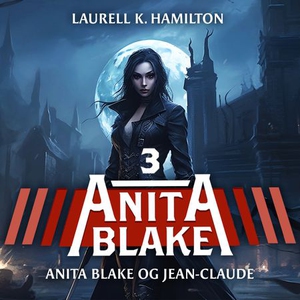 Anita Blake og Jean-Claude (lydbok) av Laurel