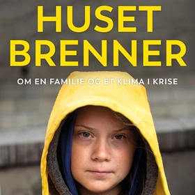 Huset brenner - om en familie og et klima i krise (lydbok) av Malena Ernman