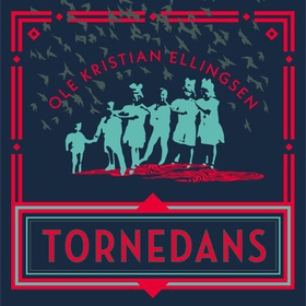 Tornedans - roman (lydbok) av Ole Kristian Ellingsen