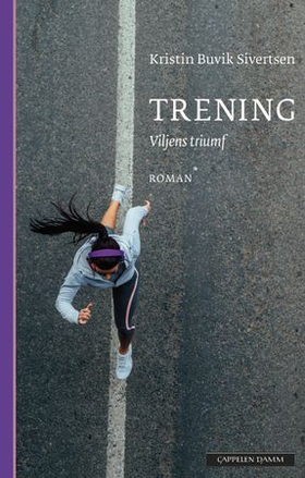 Trening - viljens triumf (ebok) av Kristin Buvik Sivertsen