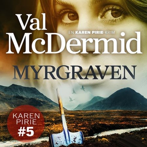 Myrgraven (lydbok) av Val McDermid