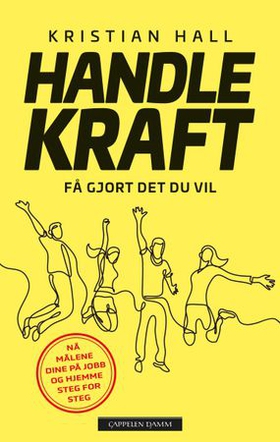 Handlekraft - få gjort det du vil (ebok) av Kristian Hall