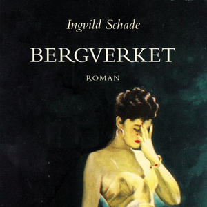 Bergverket (lydbok) av Ingvild Schade