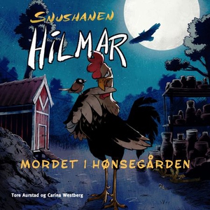 Snushanen Hilmar (lydbok) av Tore Aurstad, Ca