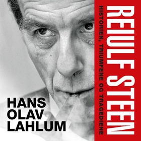 Reiulf Steen (lydbok) av Hans Olav Lahlum