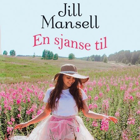 En sjanse til (lydbok) av Jill Mansell