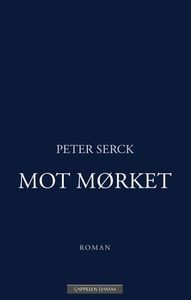 Mot mørket (ebok) av Peter Serck