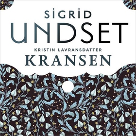 Kransen (lydbok) av Sigrid Undset