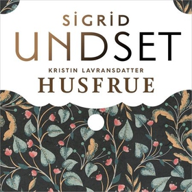 Kristin Lavransdatter - Husfrue (lydbok) av Sigrid Undset