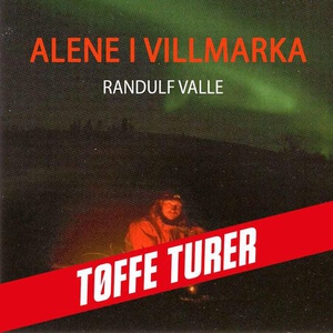 Alene i villmarka (lydbok) av Randulf Valle