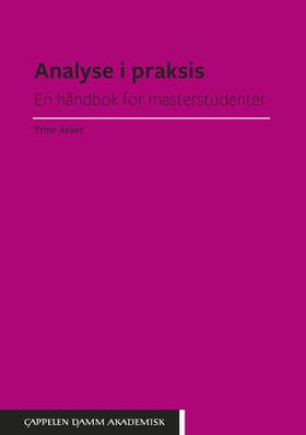 Analyse i praksis - en håndbok for masterstudenter (ebok) av Trine Anker