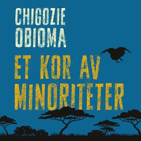 Et kor av minoriteter (lydbok) av Chigozie Obioma