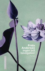 Ingen brå bevegelser (ebok) av Frida Andersen