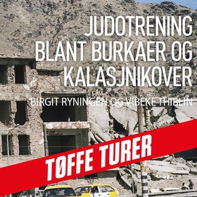 Judotrening blant burkaer og kalasjnikover (lydbok) av Birgit Ryningen