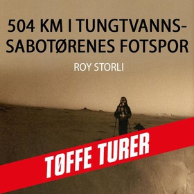 504 km i tungtvannssabotørenes fotspor