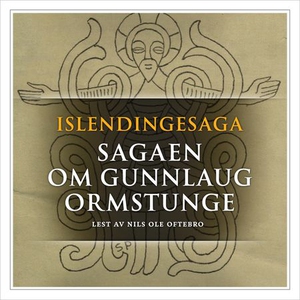 Sagaen om Gunlaug Ormstunge (lydbok) av