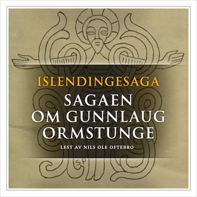 Sagaen om Gunlaug Ormstunge (lydbok) av -