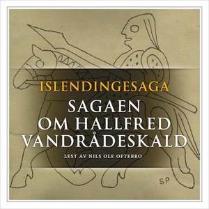 Sagaen om Hallfred Vandrådeskald (lydbok) av