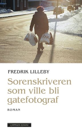 Sorenskriveren som ville bli gatefotograf - roman (ebok) av Fredrik Lilleby
