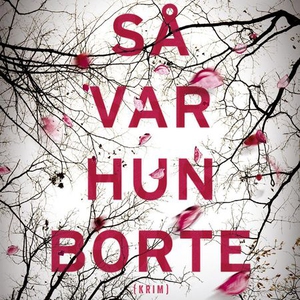 Så var hun borte (lydbok) av Lisa Jewell