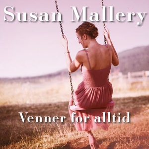 Venner for alltid (lydbok) av Susan Mallery