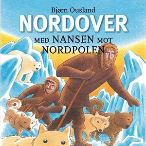 Nordover (lydbok) av Bjørn Ousland