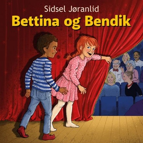 Bettina og Bendik (lydbok) av Sidsel Jøranlid